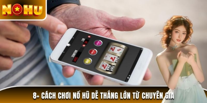 cách chơi nổ hũ
