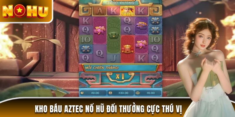 Kho báu Aztec nổ hũ đổi thưởng cực thú vị