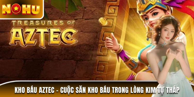 kho báu Aztec