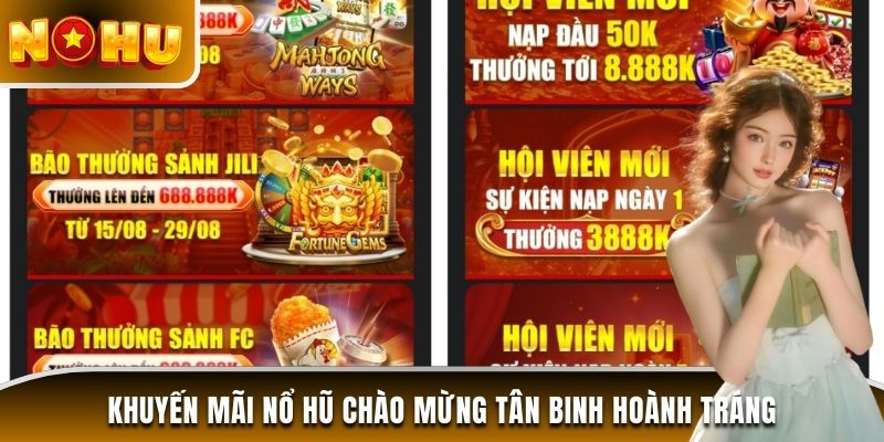 Khuyến mãi Nổ Hũ chào mừng tân binh hoành tráng