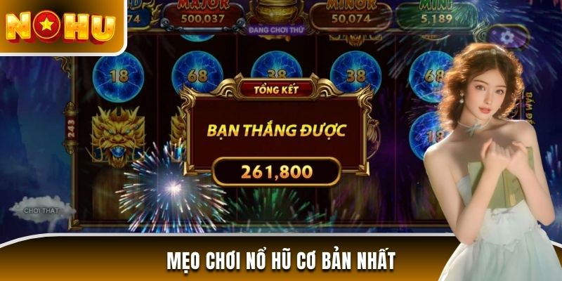 Mẹo chơi nổ hũ cơ bản nhất