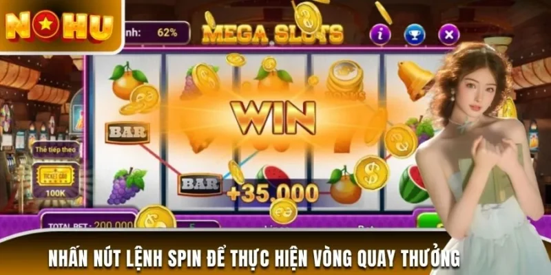 Nhấn nút lệnh Spin để thực hiện vòng quay thưởng