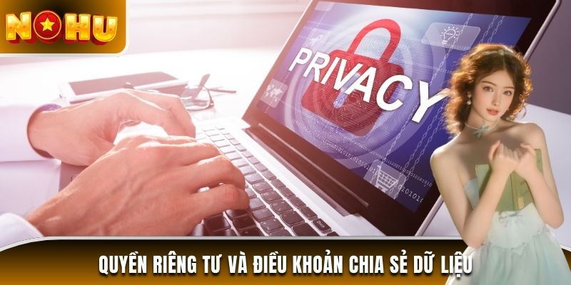 Quyền riêng tư và điều khoản chia sẻ dữ liệu